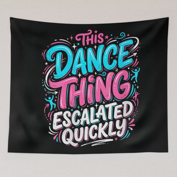 Item preview, Funny This Dance Thing Escalated Quickly Retro Typography Dancer Hobby Gift designed and sold by StanaLuis.
