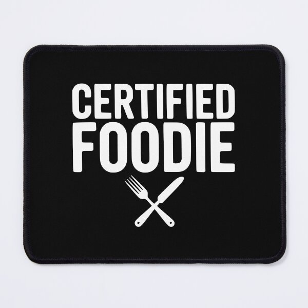 Item preview, Certified Foodie designed and sold by Frank Ring.