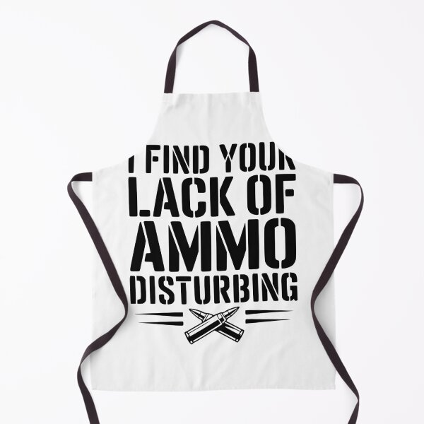 Item preview, I Find Your Lack of Ammo Disturbing designed and sold by Frank Ring.
