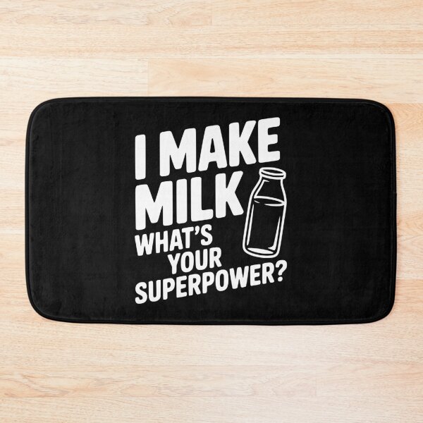 Item preview, I Make Milk What's Your Superpower? designed and sold by Frank Ring.
