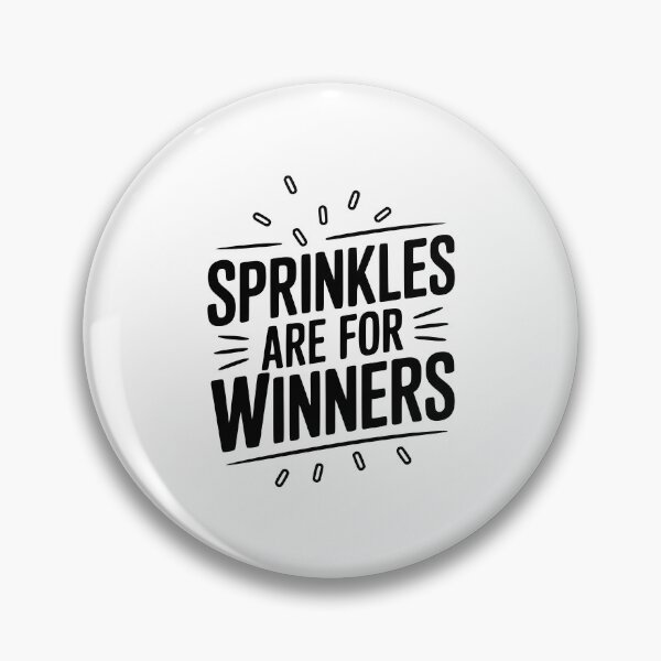 Item preview, Sprinkles Are For Winners designed and sold by Frank Ring.