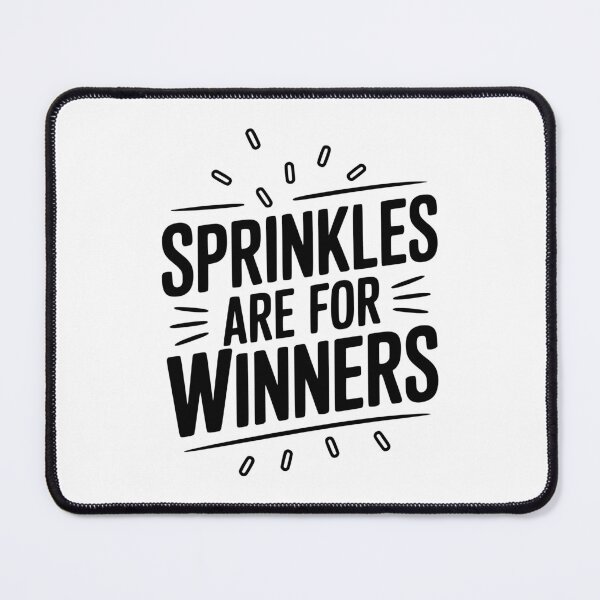 Item preview, Sprinkles Are For Winners designed and sold by Frank Ring.