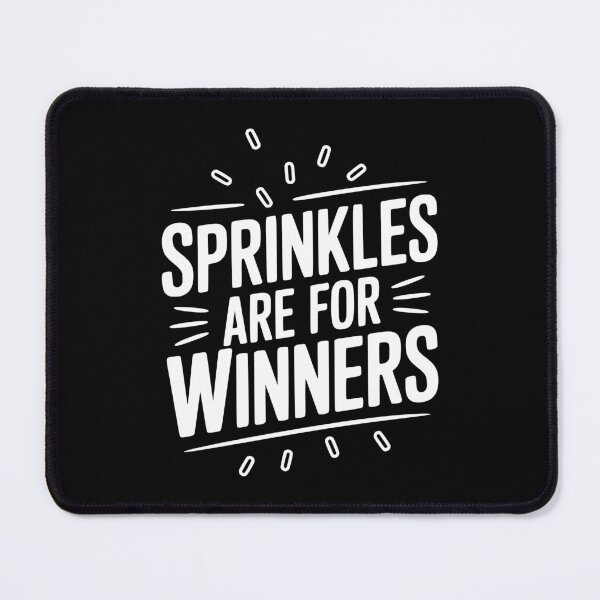Item preview, Sprinkles Are For Winners designed and sold by Frank Ring.