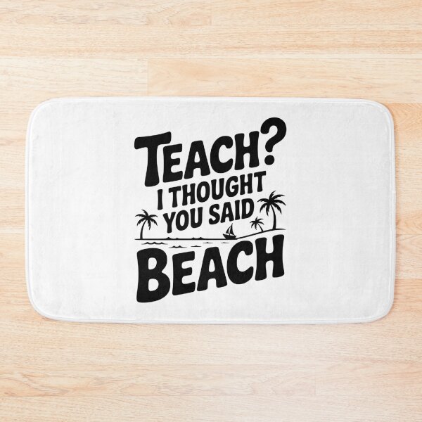 Item preview, Teach? I Thought You Said Beach designed and sold by Frank Ring.