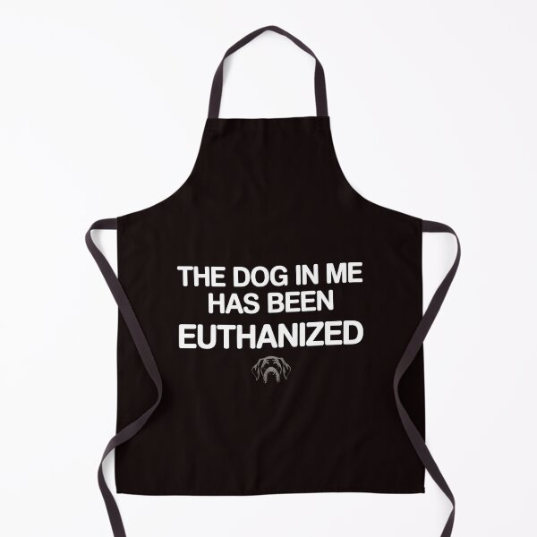 Item preview, The Dog In Me Has Been Euthanized T Shirt – Dark Humor Edgy Meme Funny Meme designed and sold by Redgiant87x.