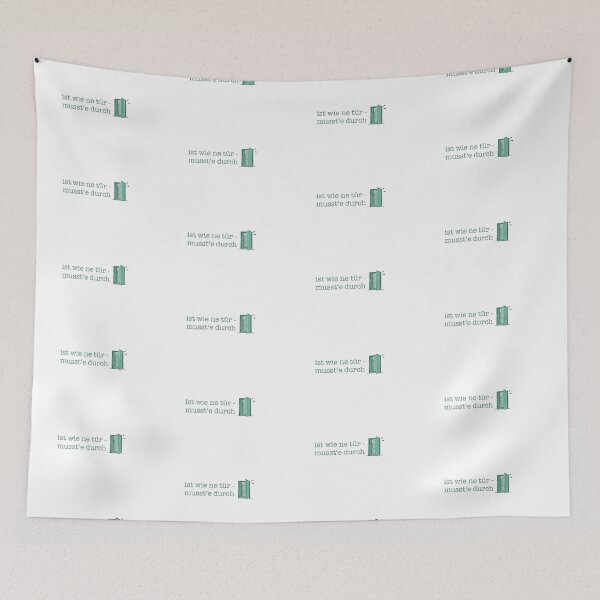 Item preview, It's like a door - you have to go through it | Funny saying | German meme design designed and sold by klebtgut.