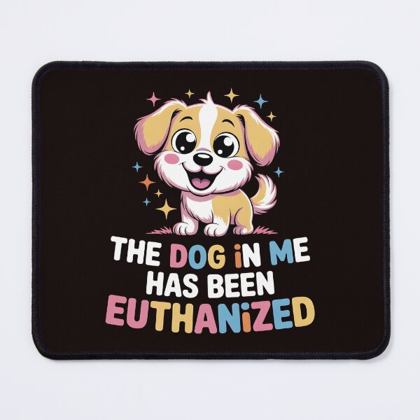 Item preview, The Dog In Me Has Been Euthanized T Shirt – Dawg In Me Sarcastic Humor Meme designed and sold by Redgiant87x.