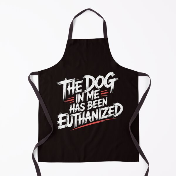 Item preview, The Dog In Me Has Been Euthanized T Shirt – Black Comedy Edgy Meme Design designed and sold by Redgiant87x.