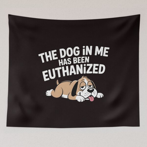Item preview, The Dog In Me Has Been Euthanized T Shirt – Funny Meme Shirt Dark Humor designed and sold by Redgiant87x.