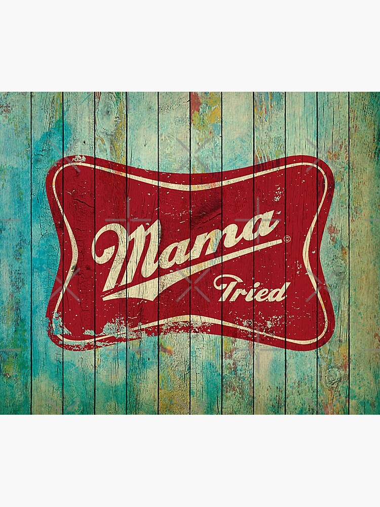 MAMA TRIED by BobbyG305