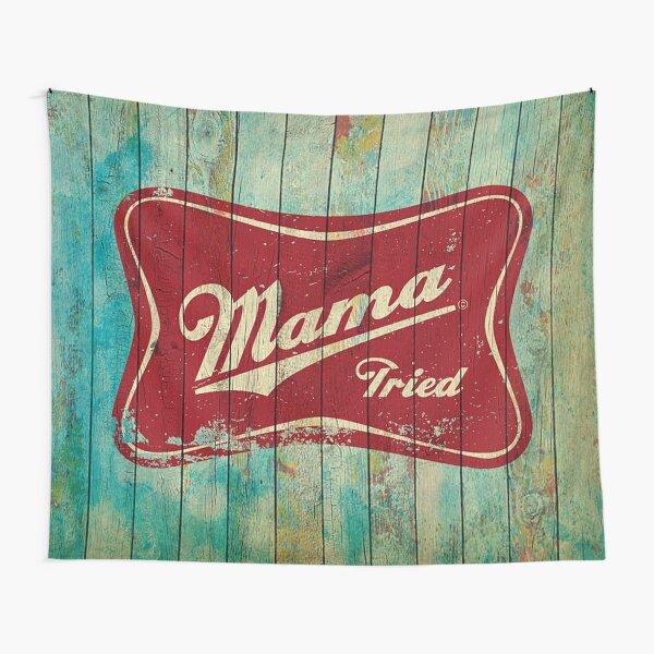 Download Mama Tried Gifts Merchandise Redbubble