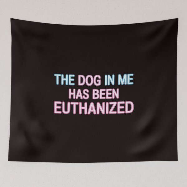 Item preview, The Dog In Me Has Been Euthanized T Shirt – Edgy Meme Dark Humor Design designed and sold by Redgiant87x.