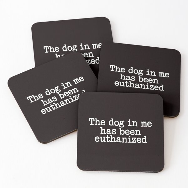 Item preview, The Dog In Me Has Been Euthanized T Shirt – Meme Lover Dark Humor designed and sold by Redgiant87x.