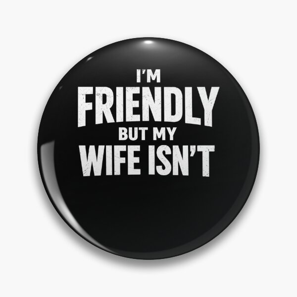 Item preview, I'm Friendly But My Wife Isn't Funny Husband Saying Sarcastic Couples Marriage  designed and sold by clothesy7.