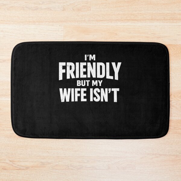 Item preview, I'm Friendly But My Wife Isn't Funny Husband Saying Sarcastic Couples Marriage  designed and sold by clothesy7.