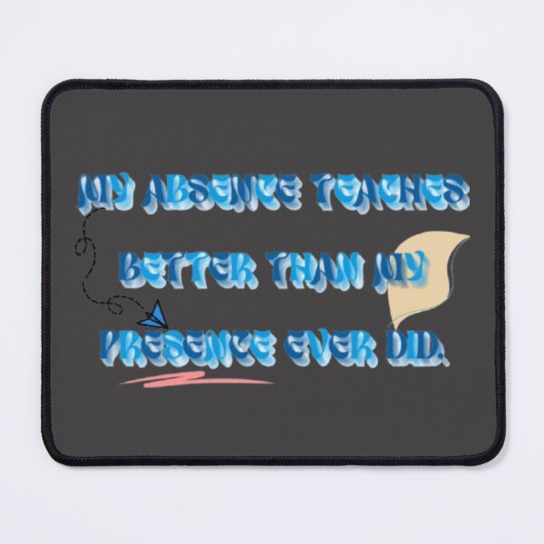 Item preview, Valuable Absence | My Absence Teaches Better Than My Presence Ever Did designed and sold by Miheerala.
