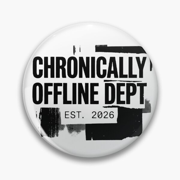 Item preview, Chronically Offline Department Est 2026 designed and sold by FlamaC.