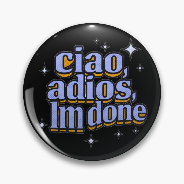Item preview, ciao,adios, I'm done designed and sold by Stefrait-7.