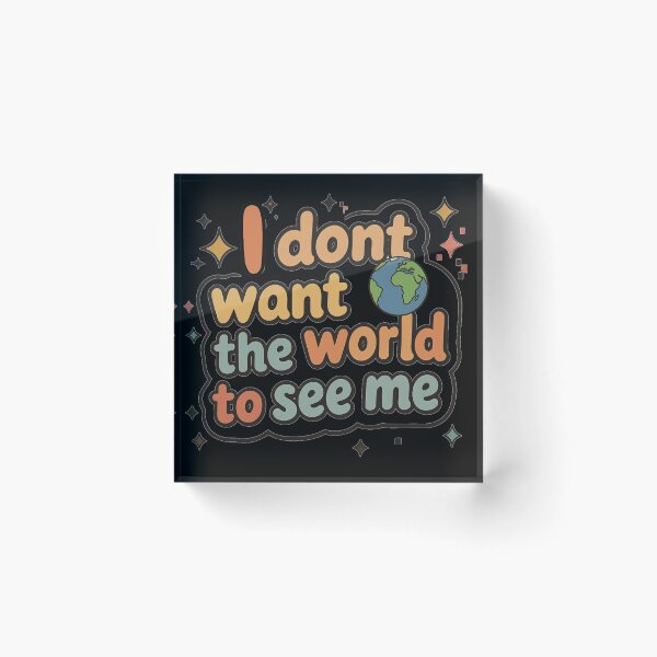 Item preview, I don’t want the world to see me designed and sold by Stefrait-7.