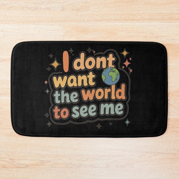Item preview, I don’t want the world to see me designed and sold by Stefrait-7.