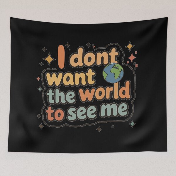 Item preview, I don’t want the world to see me designed and sold by Stefrait-7.