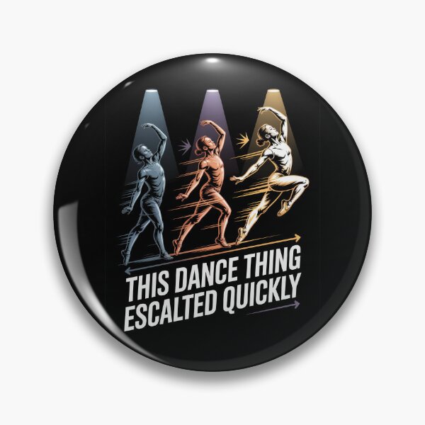 Item preview, This Dance Thing Escalated Quickly designed and sold by Millsoft.