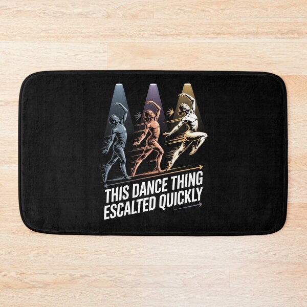 Item preview, This Dance Thing Escalated Quickly designed and sold by Millsoft.