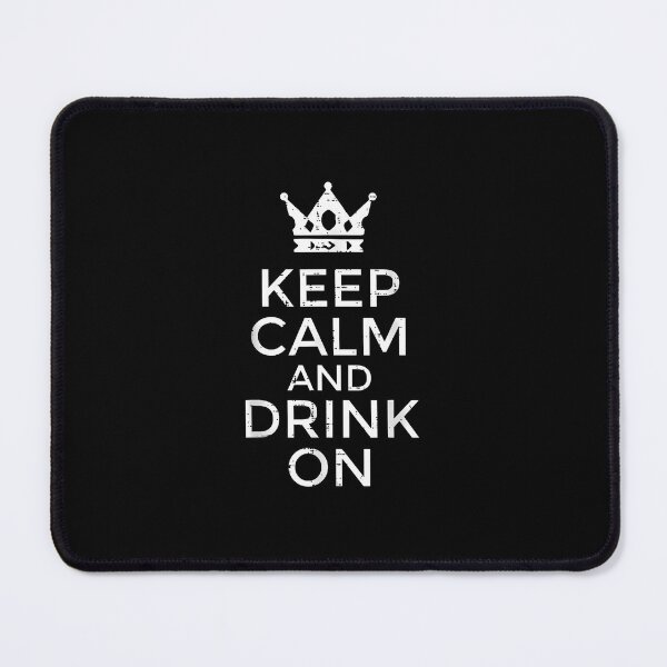 Item preview, Keep Calm Drink On Funny Saying Quote Party Humor Men Women designed and sold by JojoluluArt.