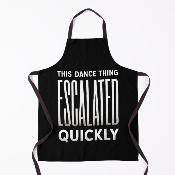 Item preview, This Dance Thing Escalated Quickly designed and sold by Millsoft.