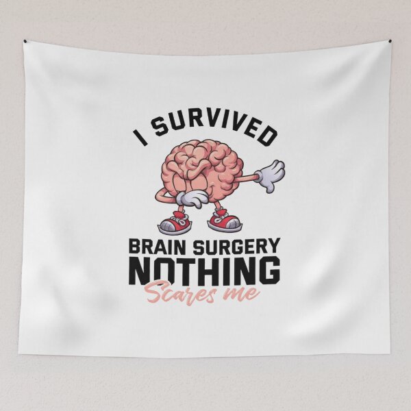 Item preview, I Survived Brain Surgery Nothing Scares Me   designed and sold by Thread&Fable.