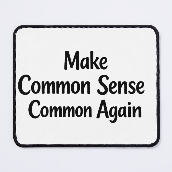 Item preview, Make Common Sense Common Again designed and sold by Inappropriate Ink.
