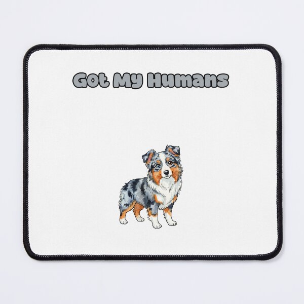 Item preview, Got My Humans Aussie Dog Funny Pet Parent Design designed and sold by NatureUnleashed.