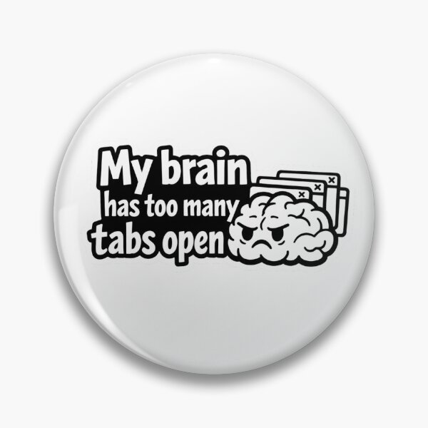 Item preview, My brain has too many tabs open funny sticker designed and sold by VIBE BY NADA.