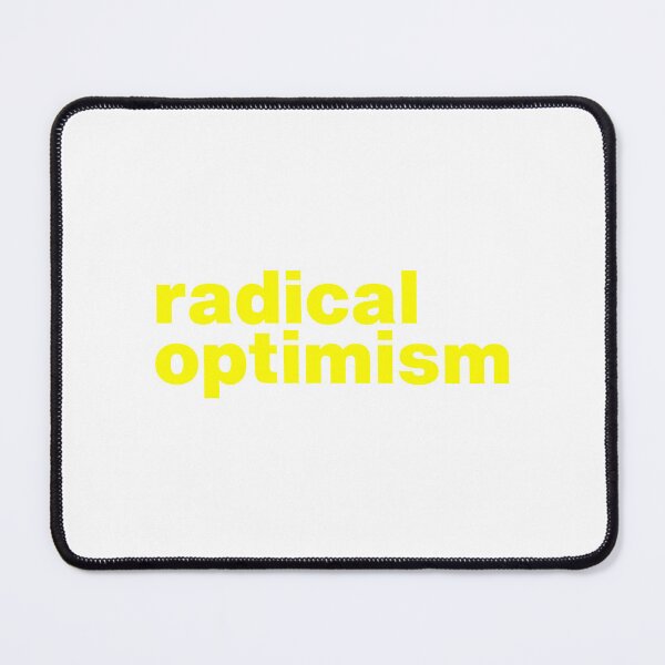 Item preview, Radical Optimism designed and sold by therodion.