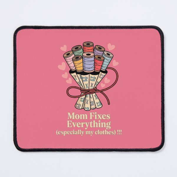 Item preview, Mom Fixes Everything ( Especially My Clothes) !!! designed and sold by AleksandraJac05.