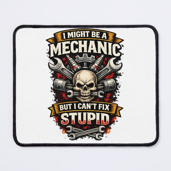 Item preview, I Might Be a Mechanic But I Can’t Fix Stupid – Funny Mechanic Skull Shirt designed and sold by Paddy36777.