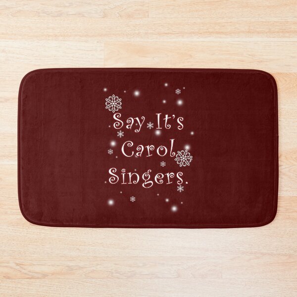 Item preview, Say It's Carol Singers designed and sold by Normbot2000.
