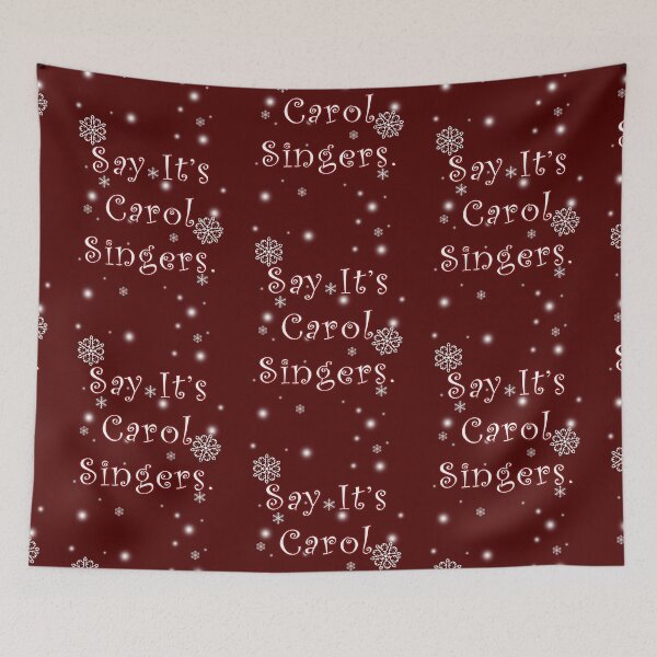 Item preview, Say It's Carol Singers designed and sold by Normbot2000.