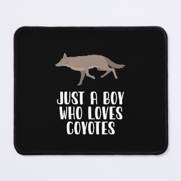 Item preview, Just A Boy Who Loves Coyotes designed and sold by CosmoKitsch.