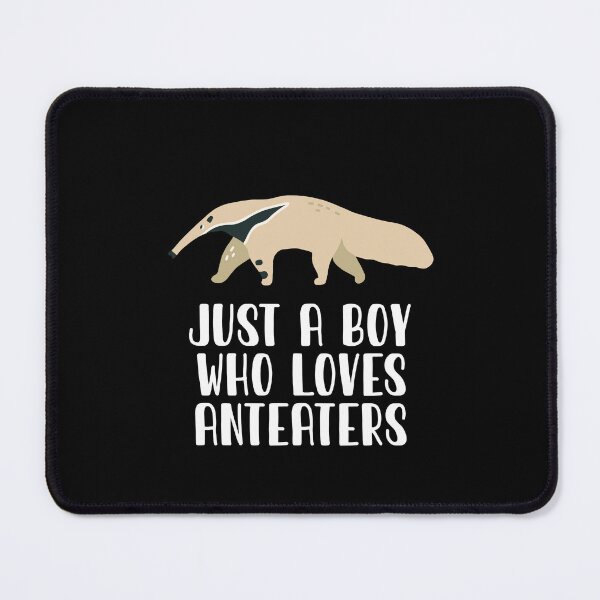 Item preview, Just A Boy Who Loves Anteaters  designed and sold by CosmoKitsch.