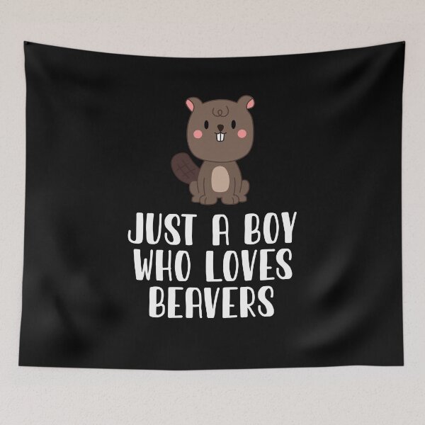 Item preview, Just A Boy Who Loves Beavers designed and sold by CosmoKitsch.