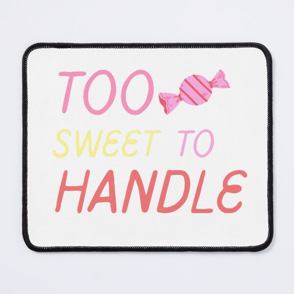 Item preview, TOO SWEET TO HANDLE. designed and sold by ZANU creativity.