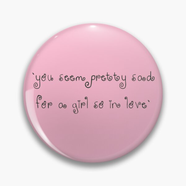 Item preview, you seem pretty sad for a girl so in love title  designed and sold by DreamsPortal.