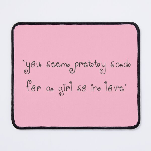 Item preview, you seem pretty sad for a girl so in love title  designed and sold by DreamsPortal.