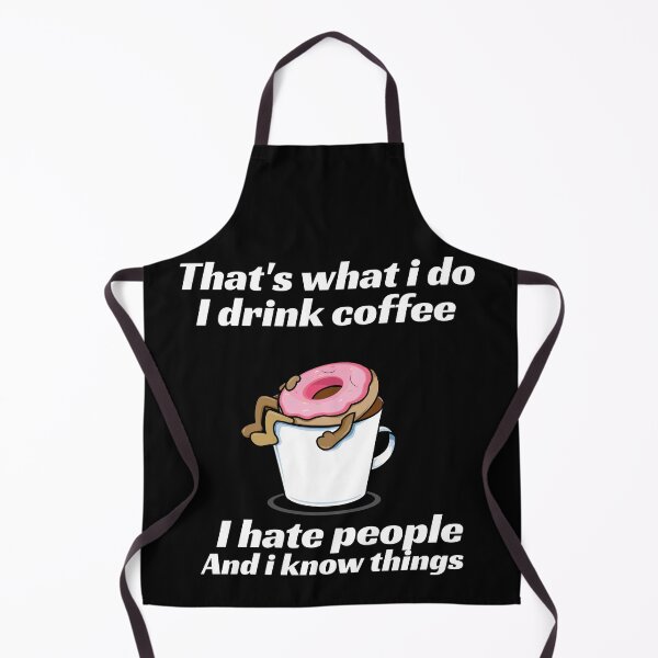 Item preview, That’s what I do I drink coffee designed and sold by leicha.