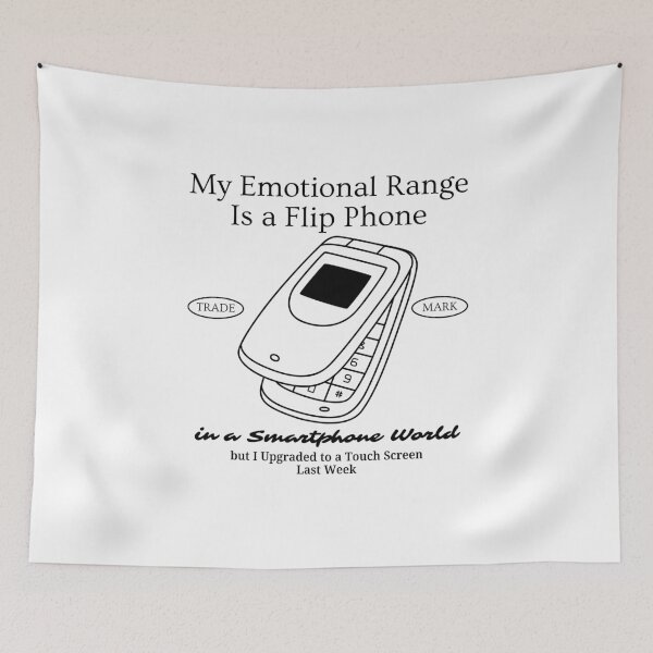 Item preview, My emotional range is a flip phone in a smartphone world designed and sold by Peerless-Prime.
