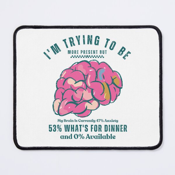 Item preview, I'm trying to be more present burt my brain designed and sold by Peerless-Prime.