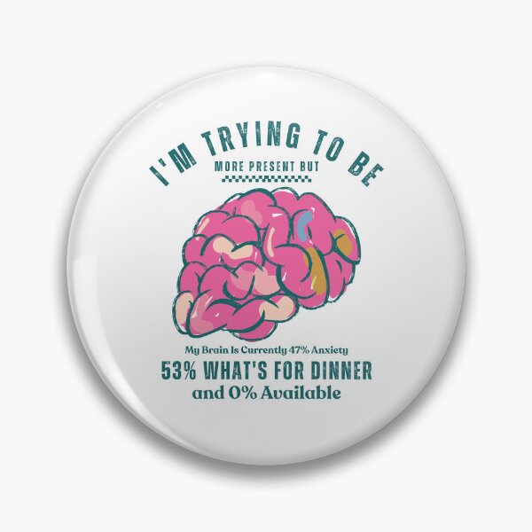 Item preview, I'm trying to be more present burt my brain designed and sold by Peerless-Prime.