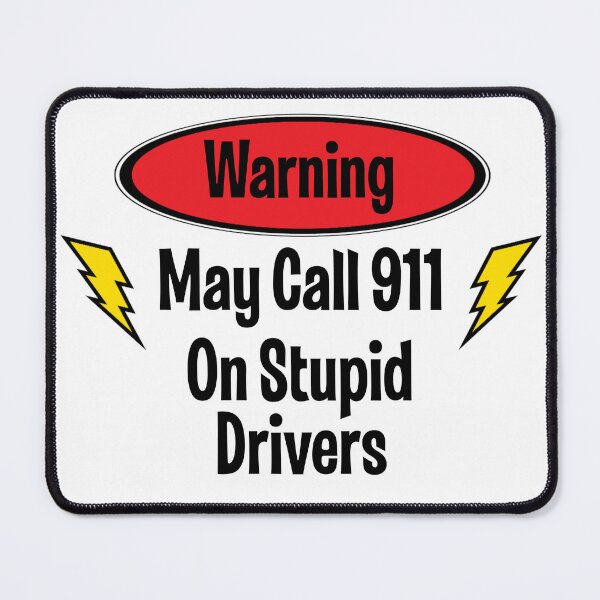 Item preview, Brilliant May Call 911 On Stupid Drivers designed and sold by jglawson676.