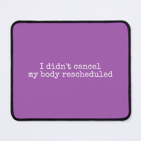 Item preview, I Didn't Cancel My Body Rescheduled Lupus Awareness designed and sold by DemureArtsy.